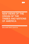 New Views of the Origin of the Tribes and Nations of America