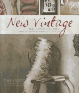 New Vintage: The Homemade Home: Beautiful Interiors and How-to Projects