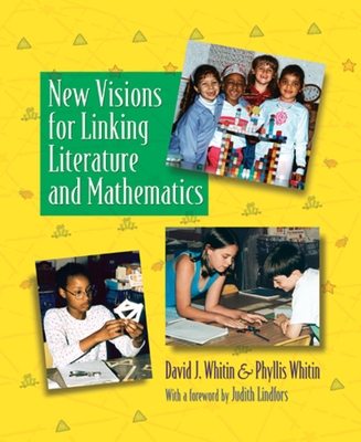 New Visions for Linking Literature and Mathematics - Whitin, David J, and Whitin, Phyllis