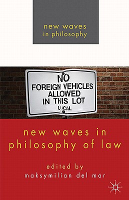 New Waves in Philosophy of Law - Del Mar, Maksymilian, Dr. (Editor)