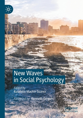 New Waves in Social Psychology - Machin Suarez, Raudelio (Editor)