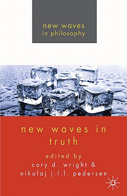 New Waves in Truth - Wright, C (Editor), and Pedersen, N (Editor)