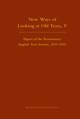 New Ways of Looking at Old Texts, V: Volume 456 - Denbo, Michael