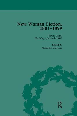 New Woman Fiction, 1881-1899, Part I Vol 3 - de la L Oulton, Carolyn W, and Ayres, Brenda, and Yuen, Karen