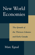 New World Economies: The Growth of the Thirteen Colonies and Early Canada