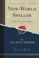 New-World Speller, Vol. 2: Grades Three, Four, and Five (Classic Reprint)