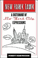 New Yawk Tawk: A Dictionary of New York City Expressions