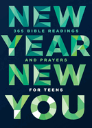 New Year, New You: 365 Bible Readings and Prayers for Teens