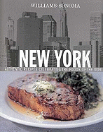 New York: Authentic Recipes Celebrating the Foods of the World - Williams, Chuck (Editor), and Carreno, Carolynn (Text by), and Bacon, Quentin (Photographer)