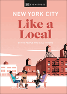 New York City Like a Local: By the people who call it home