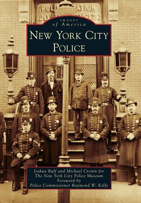 New York City Police - Ruff, Joshua, and Cronin, Michael, and The New York City Police Museum