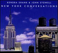 New York Conversations - Kendra Shank/John Stowell