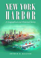 New York Harbor: A Geographical and Historical Survey