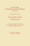 New York Historical Manuscripts: Dutch. Volumes XVIII-XIX. Delaware Papers (Dutch Period). a Collection of Documents Pertaining to the Regulation of A