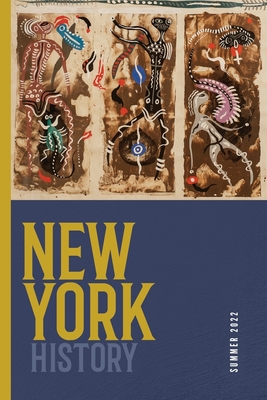 New York History, Volume 103, Number 1 - Chiles, Robert (Editor), and Lander, Devin (Editor), and Lemak, Jennifer (Editor)