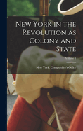 New York in the Revolution as Colony and State; Volume 1