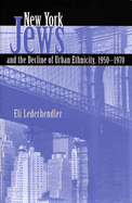 New York Jews and the Decline of Urban Ethnicity: 1950-1970