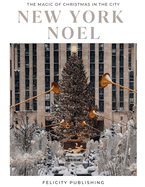 New York Noel: The Magic of Christmas in the City: Coffee Table Book