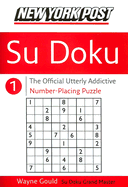 New York Post Sudoku 1: The Official Utterly Addictive Number-Placing Puzzle - Gould, Wayne