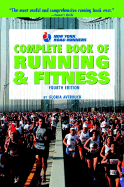 New York Road Runners Complete Book of Running and Fitness, 4th Edition