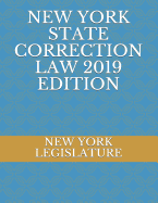 New York State Correction Law 2019 Edition