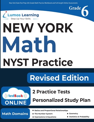 New York State Test Prep: 6th Grade Math Practice Workbook and Full-length Online Assessments: NYST Study Guide - Test Prep, Lumos Nyst, and Learning, Lumos