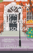 New York Style Tales Of Suspense: Tantalizing Excitement In The City