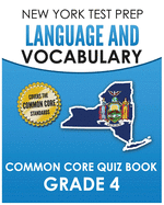 NEW YORK TEST PREP Language and Vocabulary Common Core Quiz Book Grade 4: Covers Revising, Editing, Vocabulary, Writing Conventions, and Grammar