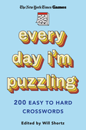 New York Times Games Every Day I'm Puzzling: 200 Easy to Hard Crosswords