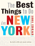 New York Unlimited: The 1001 Best Things to Do in New York City