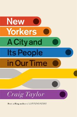 New Yorkers: A City and Its People in Our Time - Taylor, Craig