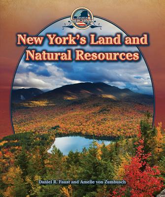 New York's Land and Natural Resources - Von Zumbusch, Amelie, and Faust, Daniel R