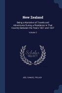 New Zealand: Being a Narrative of Travels and Adventures During a Residence in That Country Between the Years 1831 and 1837; Volume 2