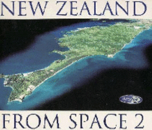 New Zealand from Space - Phillips, Rob, and Nz Aerial Mapping Ltd