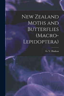 New Zealand Moths and Butterflies (Macro-lepidoptera) - Hudson, G