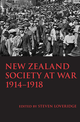 New Zealand Society at War 1914-1918 - Loveridge, Steven