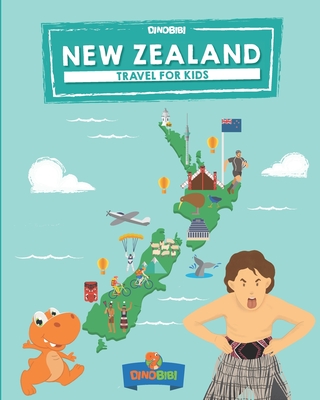 New Zealand: Travel for kids: The fun way to discover New Zealand - Publishing, Dinobibi
