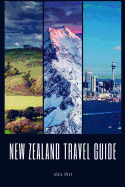 New Zealand Travel Guide: Typical Costs, Weather & Climate, Visas & Immigration, How to Pack, Food, Hiking, Cycling, Top Things to See and Do and the Best Sights