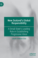 New Zealand's Global Responsibility: A Small State's Leading Role in Establishing Progressive Ideas