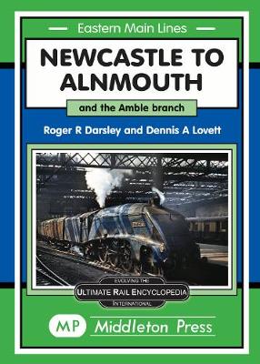 Newcastle To Alnmouth.: and the Amble Branch. - Darsley, Roger