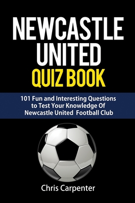 Newcastle United Quiz Book - Carpenter, Chris