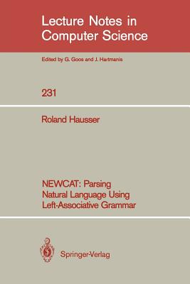 Newcat: Parsing Natural Language Using Left-Associative Grammar - Hausser, Roland