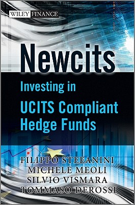 Newcits: Investing in UCITS Compliant Hedge Funds - Stefanini, Filippo, and Vismara, Silvio, and Meoli, Michele