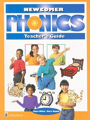 Newcomer Phonics - Wiley, Kaye, and Apple, Gary