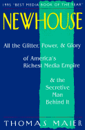 Newhouse: All the Glitter, Power, and Glory of America's Richest Media Empire and the Secretive Man Behind It - Maier, Thomas