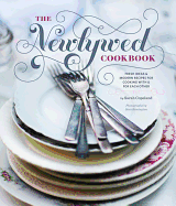 Newlywed Cookbook: Fresh Ideas & Modern Recipes for Cooking with & for Each Other (Newlywed Gifts, Date Night Cookbooks, Newly Engaged Gifts, Cookbook for Two)
