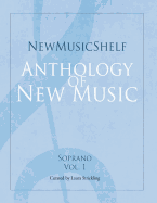 Newmusicshelf Anthology of New Music: Soprano, Vol. 1