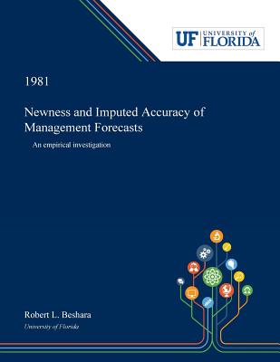 Newness and Imputed Accuracy of Management Forecasts: An Empirical Investigation - Beshara, Robert