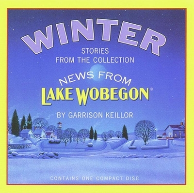 News from Lake Wobegon: Winter - Keillor, Garrison
