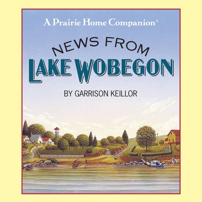 News from Lake Wobegon - Keillor, Garrison (Performed by)